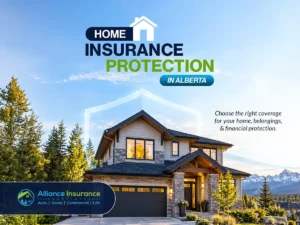What Does Home Insurance Cover in Alberta